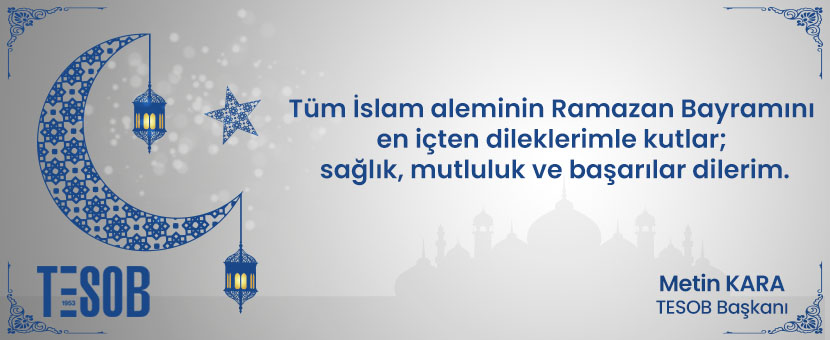 TESOB Başkanı Kara'dan Ramazan Bayramı Mesajı