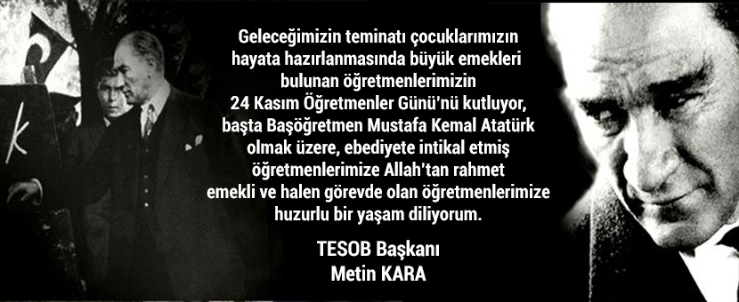 TESOB Başkanı Kara'dan 24 Kasım Öğretmenler Günü Mesajı