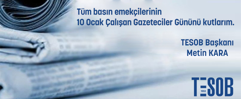 TESOB Başkanı Kara'dan 10 Ocak Çalışan Gazeteciler Günü Mesajı