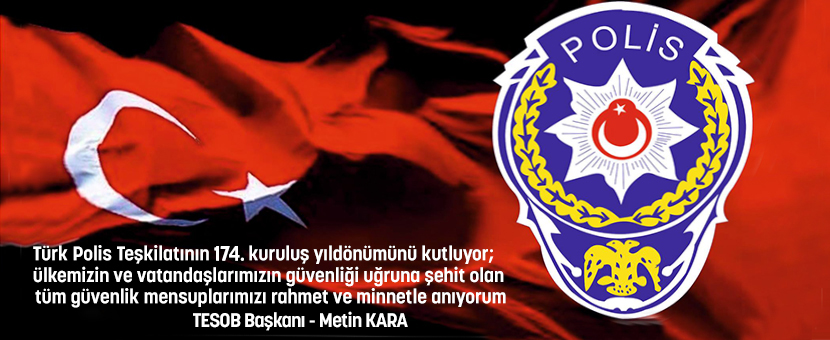 TESOB Başkanı Metin Kara'dan Türk Polis Teşkilatının 174. Kuruluş Yıldönümü Mesajı