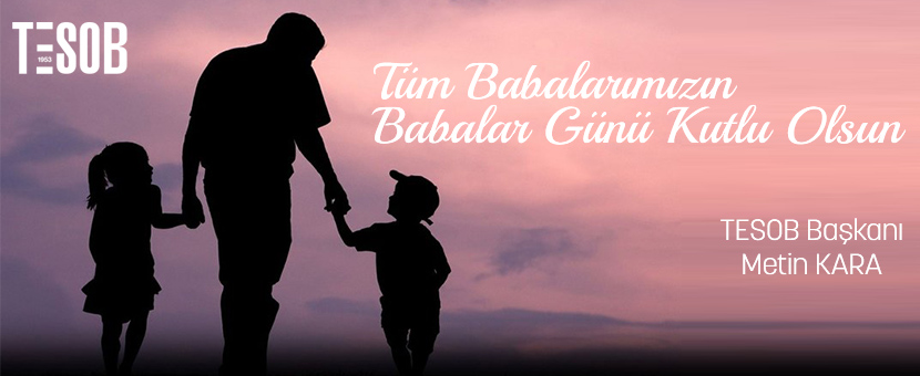 TESOB Başkanı Kara'dan Babalar Günü Mesajı