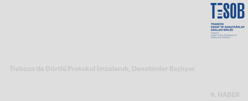 Trabzon’da Dörtlü Protokol İmzalandı, Denetimler Başlıyor