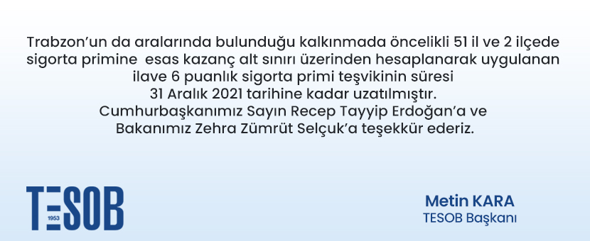 Sigorta primi teşvik süresi 31 Aralık 2021 e uzatıldı