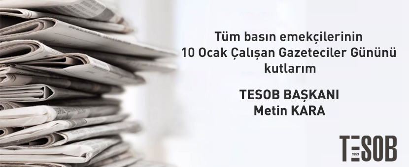 TESOB Başkanı Kara'dan 10 Ocak Çalışan Gazeteciler Günü Mesajı