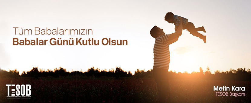 TESOB Başkanı Kara'dan Babalar Günü Mesajı