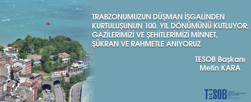 Başkan Kara'dan Trabzon'umuzun 100.Kurtuluş Yıldönümü Mesajı