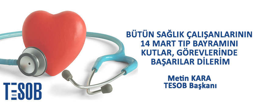 TESOB Başkanı Kara'dan 14 Mart Tıp Bayramı Mesajı