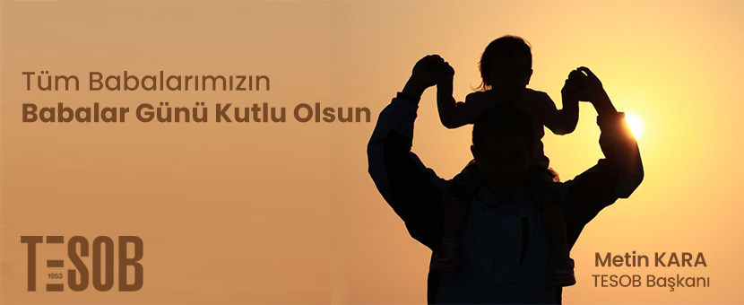 TESOB Başkanı Kara'dan Babalar Günü Mesajı